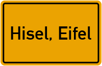Ortsschild von Gemeinde Hisel, Eifel in Rheinland-Pfalz
