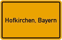 City Sign Hofkirchen, Bayern