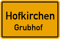 Straßen in Hofkirchen Grubhof