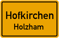 Straßenverzeichnis Hofkirchen Holzham