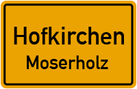 Straßen in Hofkirchen Moserholz