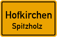 Straßenverzeichnis Hofkirchen Spitzholz
