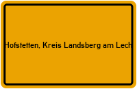 City Sign Hofstetten, Kreis Landsberg am Lech