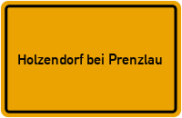 City Sign Holzendorf bei Prenzlau