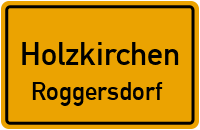 Holzhäuslerweg in HolzkirchenRoggersdorf