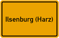 Ortsschild von Stadt Ilsenburg (Harz) in Sachsen-Anhalt