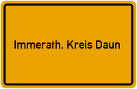 Ortsschild von Gemeinde Immerath, Kreis Daun in Rheinland-Pfalz