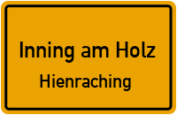 Hienraching in 84416 Inning am Holz (Hienraching)