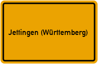 Ortsschild von Gemeinde Jettingen (Württemberg) in Baden-Württemberg