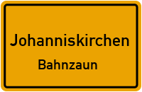 Straßen in Johanniskirchen Bahnzaun