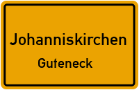Straßenverzeichnis Johanniskirchen Guteneck