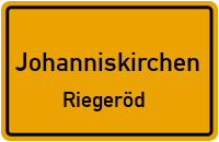 Straßen in Johanniskirchen Riegeröd