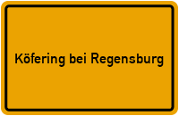 Ortsschild Köfering bei Regensburg
