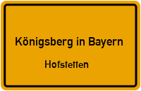 Hofstetten in Königsberg in BayernHofstetten