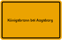 Ortsschild Königsbrunn bei Augsburg