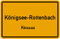 Kossau in Königsee-RottenbachKossau
