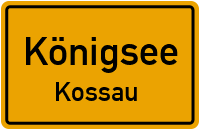 Kossau in KönigseeKossau