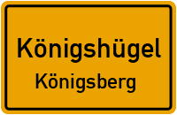 Königsberg in KönigshügelKönigsberg