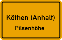 Pilsenhöher Straße in Köthen (Anhalt)Pilsenhöhe
