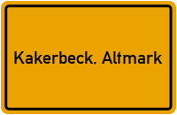 Ortsschild von Gemeinde Kakerbeck, Altmark in Sachsen-Anhalt