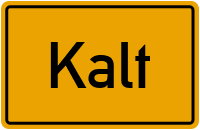 Ortsschild von Gemeinde Kalt in Rheinland-Pfalz