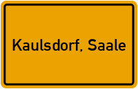Ortsschild von Gemeinde Kaulsdorf, Saale in Thüringen