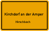 Hirschbach in 85414 Kirchdorf an der Amper (Hirschbach)