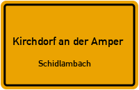Schidlambach in Kirchdorf an der AmperSchidlambach