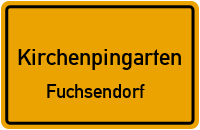 Fuchsendorf in 95466 Kirchenpingarten (Fuchsendorf)