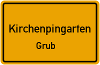 Grub in KirchenpingartenGrub