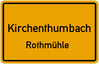 Rothmühle in 91281 Kirchenthumbach (Rothmühle)