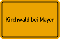 Ortsschild Kirchwald bei Mayen