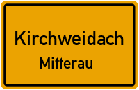 Mitterau in KirchweidachMitterau