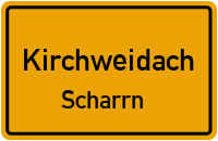Scharrn in KirchweidachScharrn