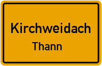 Thann in KirchweidachThann