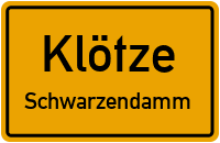 Schwarzendamm in 38486 Klötze (Schwarzendamm)