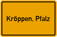 Ortsschild von Gemeinde Kröppen, Pfalz in Rheinland-Pfalz