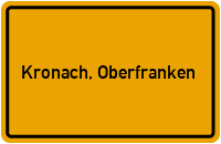 Ortsschild von Stadt Kronach, Oberfranken in Bayern