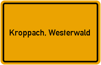Ortsschild von Gemeinde Kroppach, Westerwald in Rheinland-Pfalz