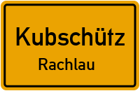 Rachlauer Weg in 02627 Kubschütz (Rachlau)