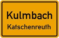 Straßenverzeichnis Kulmbach Katschenreuth