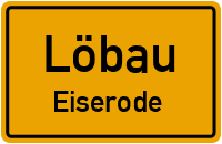 Eiseroder Straße in LöbauEiserode