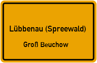 Beuchower Hauptstraße in Lübbenau (Spreewald)Groß Beuchow