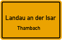 Thambach in 94405 Landau an der Isar (Thambach)