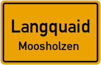 Moosholzen in LangquaidMoosholzen