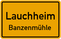 Straßenverzeichnis Lauchheim Banzenmühle