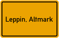 Ortsschild von Gemeinde Leppin, Altmark in Sachsen-Anhalt