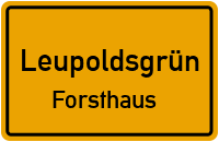 Straßenverzeichnis Leupoldsgrün Forsthaus