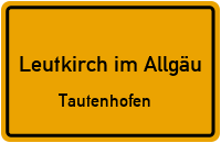 Straßenverzeichnis Leutkirch im Allgäu Tautenhofen