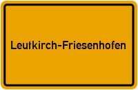 Ortsschild Leutkirch-Friesenhofen
